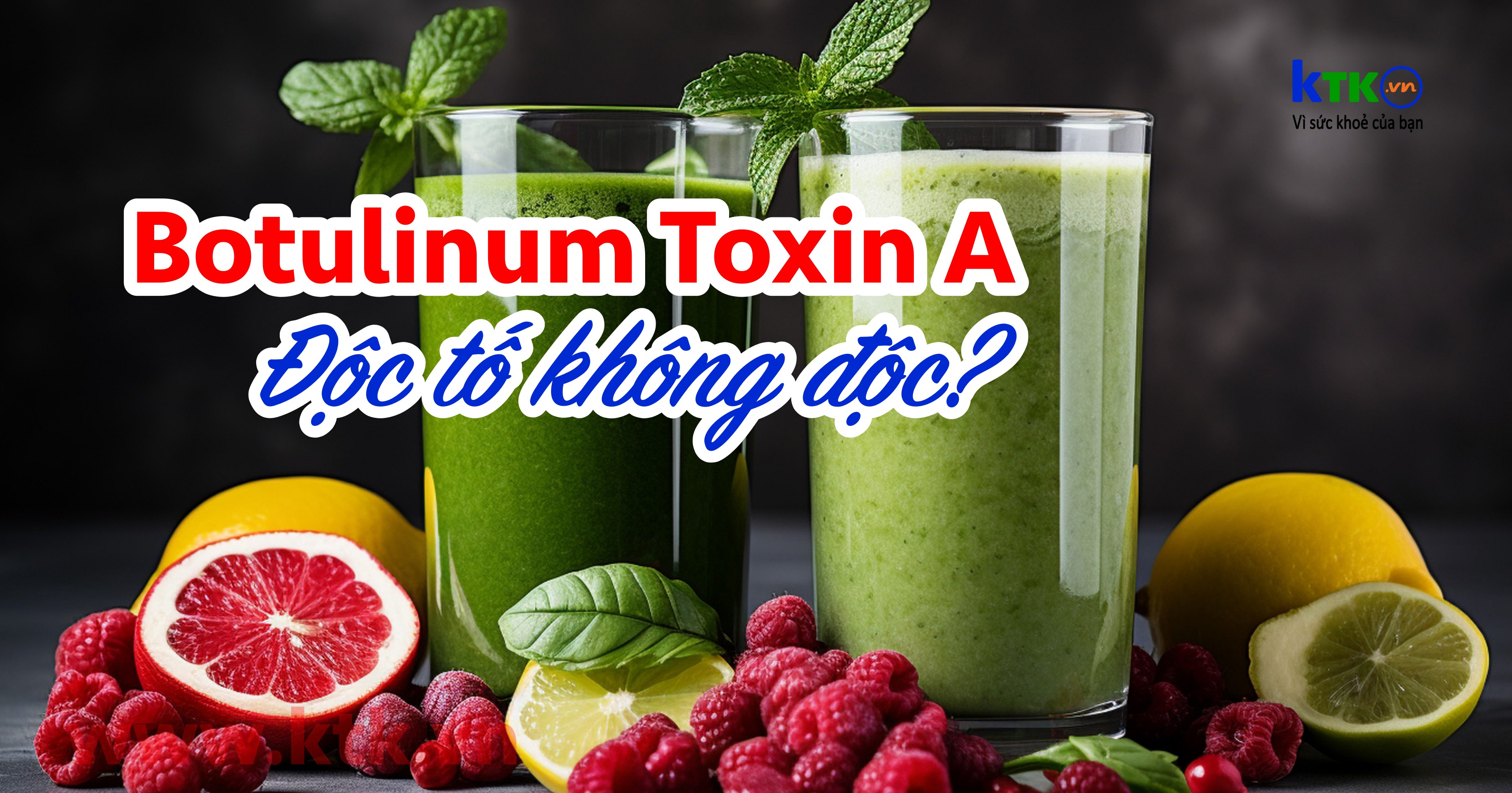 Botulinum toxin A - Độc tố không độc.